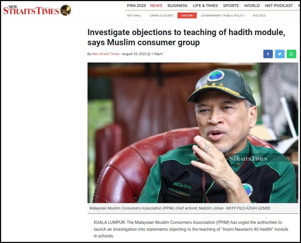 INVESTIGATE OBJECTIONS TO TEACHING OF HADITH MODULE, SAYS MUSLIM CONSUMER GROUP – NEW STRAITS TIMES – 29/08/2023